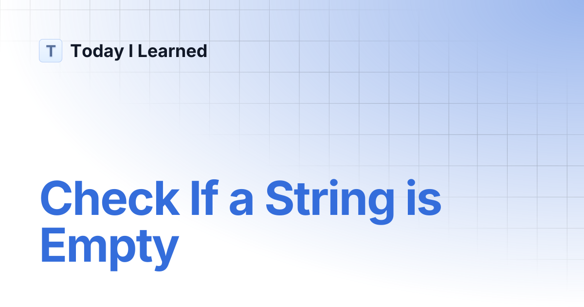 Check If a String is Empty | Today I Learned