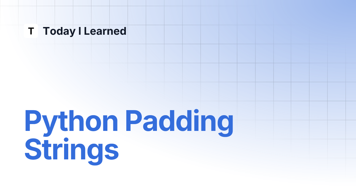 Python padding strings today i learned