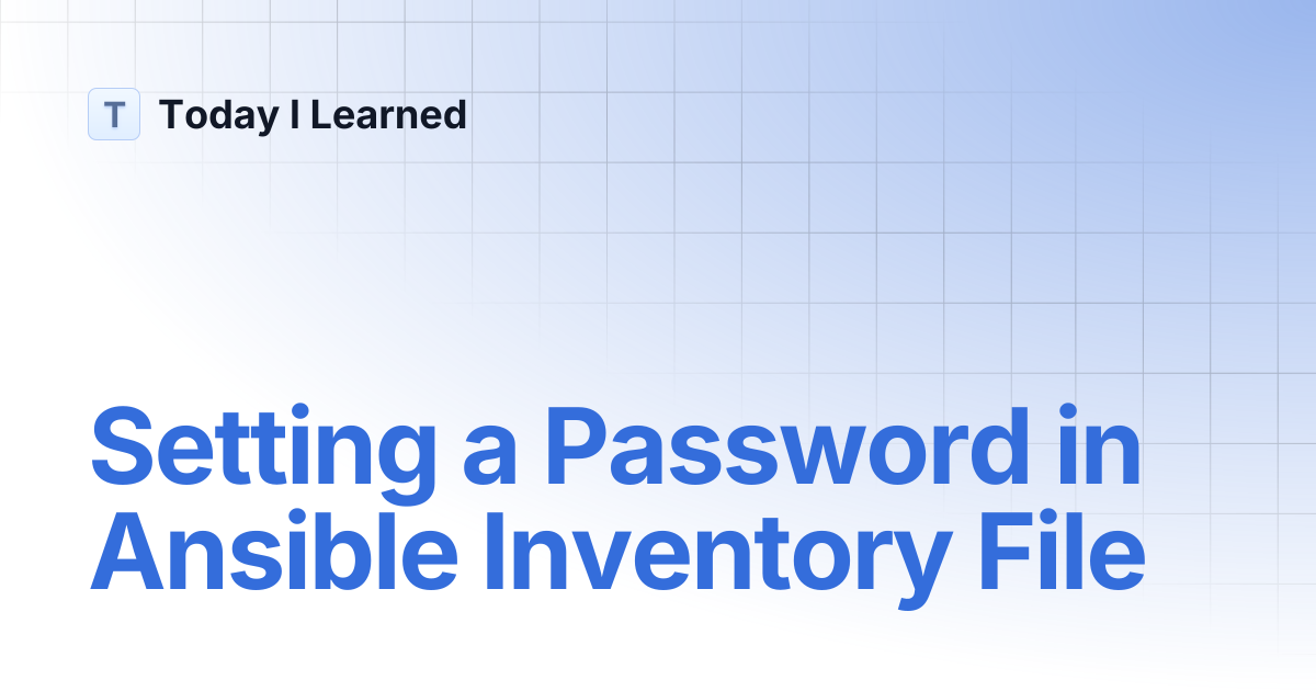 Setting a Password in Ansible Inventory File | Today I Learned